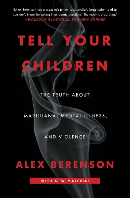 Tell Your Children: The Truth About Marijuana, Mental Illness, and Violence book