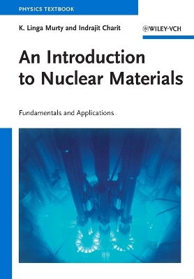 An Introduction to Nuclear Materials by K. Linga Murty