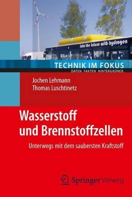 Wasserstoff und Brennstoffzellen: Unterwegs mit dem saubersten Kraftstoff book