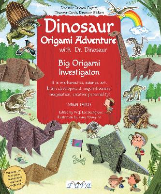 Dinosaur Origami Adventure with Dr. Dinosaur: Dinosaur Origami Papers, Dinosaur Cards and Stickers book