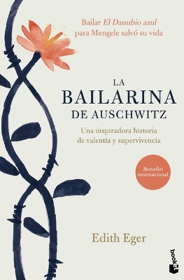 La Bailarina de Auschwitz / The Choice: Embrace the Possible by Edith Eger