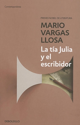 La tía Julia y el escribidor / Aunt Julia and the Scriptwriter by Mario Vargas Llosa