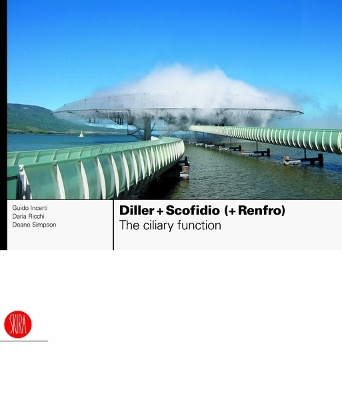 Diller + Scofidio (+renero): The Ciliary Function book