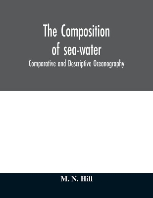 The Composition of sea-water: comparative and descriptive oceanography book