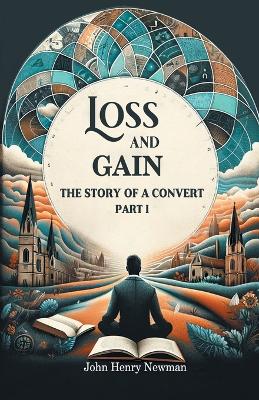Loss and GainThe Story of a Convert Part I (Edition2024) book
