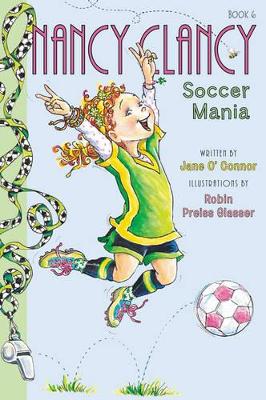 Fancy Nancy: Nancy Clancy, Soccer Mania by Jane O'Connor