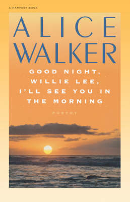 Good Night, Willie Lee, I'll See You in the Morning by Alice Walker