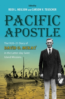 Pacific Apostle: The 1920-21 Diary of David O. McKay in the Latter-day Saint Island Missions book