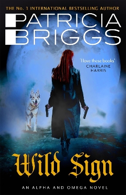 Wild Sign: An Alpha and Omega Novel: Book 6 by Patricia Briggs