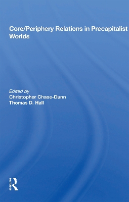 Core/periphery Relations In Precapitalist Worlds by Christopher Chase-Dunn