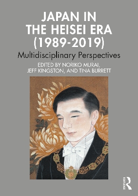 Japan in the Heisei Era (1989–2019): Multidisciplinary Perspectives book