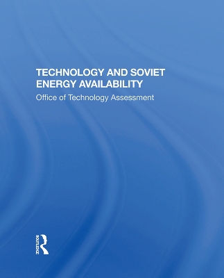Technology And Soviet Energy Availability by Technology Assessment Office Of