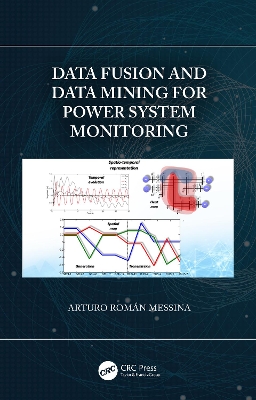 Data Fusion and Data Mining for Power System Monitoring by Arturo Román Messina