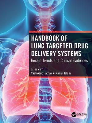 Handbook of Lung Targeted Drug Delivery Systems: Recent Trends and Clinical Evidences by Yashwant Pathak