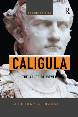Caligula: The Abuse of Power by Anthony A. Barrett