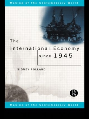 The The International Economy since 1945 by Sidney Pollard