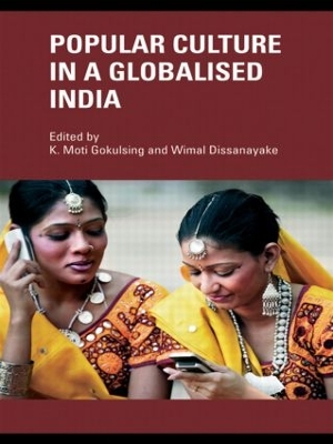 Popular Culture in a Globalised India by K Moti Gokulsing