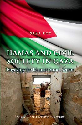 Hamas and Civil Society in Gaza by Sara Roy