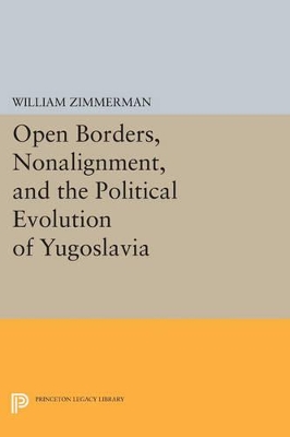 Open Borders, Nonalignment, and the Political Evolution of Yugoslavia book