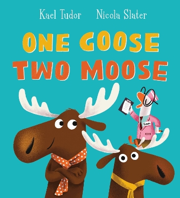 One Goose, Two Moose (PB) book