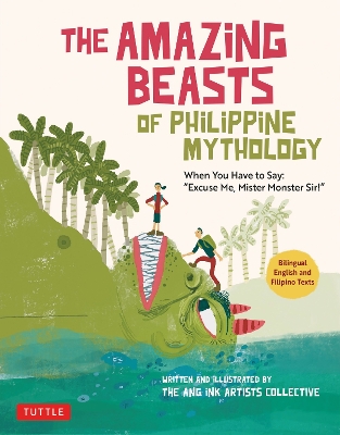The Amazing Beasts of Philippine Mythology: When You Have to Say: 