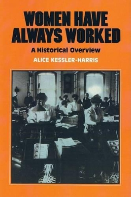 Women Have Always Worked: A Historical Overview book