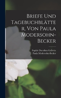 Briefe und Tagebuchblätter, von Paula Modersohn-Becker book