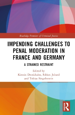 Impending Challenges to Penal Moderation in France and Germany: A Strained Restraint book