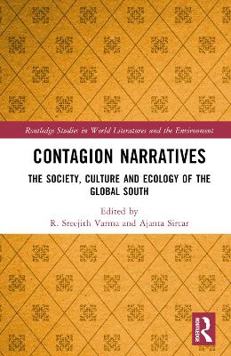 Contagion Narratives: The Society, Culture and Ecology of the Global South by R. Sreejith Varma