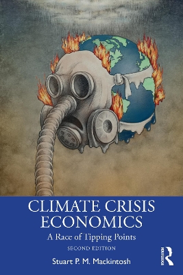 Climate Crisis Economics: A Race of Tipping Points by Stuart P. M. Mackintosh
