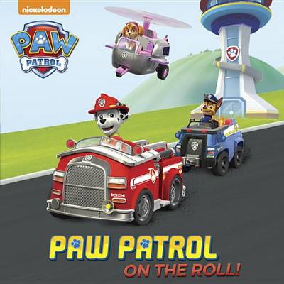 Paw Patrol on the Roll! (Paw Patrol) book