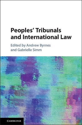 Peoples' Tribunals and International Law by Andrew Byrnes