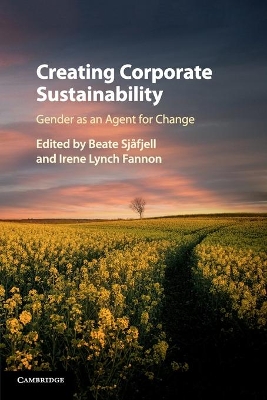 Creating Corporate Sustainability: Gender as an Agent for Change by Beate Sjåfjell