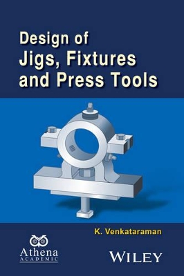 Design of Jigs, Fixtures and Press Tools book