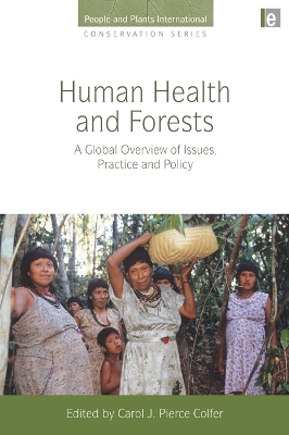 Human Health and Forests: A Global Overview of Issues, Practice and Policy book
