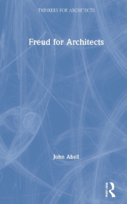 Freud for Architects by John Abell