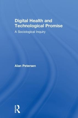 Digital Health and Technological Promise: A Sociological Inquiry book