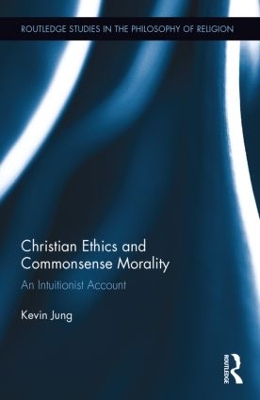 Christian Ethics and Commonsense Morality by Kevin Jung