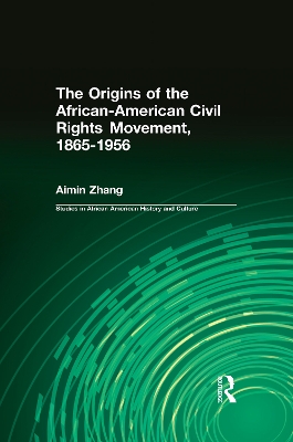 Origins of the African-American Civil Rights Movement 1865-1956 book