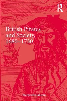 British Pirates and Society, 1680-1730 by Margarette Lincoln