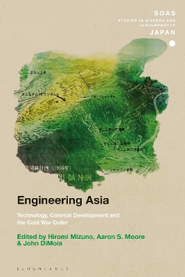 Engineering Asia: Technology, Colonial Development, and the Cold War Order book