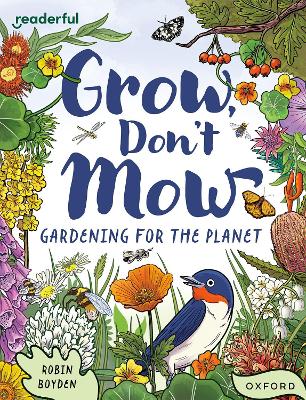 Readerful Independent Library: Oxford Reading Level 13: Grow, Don't Mow: Gardening for the Planet book