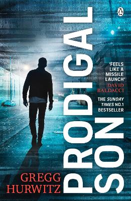 Prodigal Son: The explosive and thrilling Sunday Times bestseller by Gregg Hurwitz