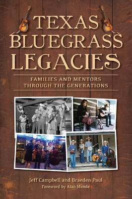 Texas Bluegrass Legacies: Families and Mentors Through the Generations book