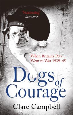 Dogs of Courage by Clare Campbell