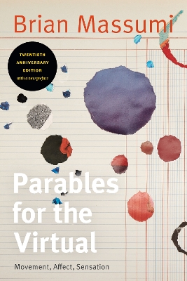 Parables for the Virtual: Movement, Affect, Sensation book