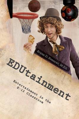 EDUtainment: Entertainment in the K-12 Classroom book