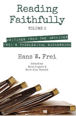 Reading Faithfully, Volume 2 by Hans W Frei