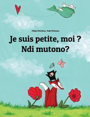 Je suis petite, moi ? Ndi mutono?: Un livre d'images pour les enfants (Edition bilingue français-luganda) book