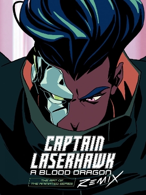 The Art of Captain Laserhawk: A Blood Dragon Remix book
